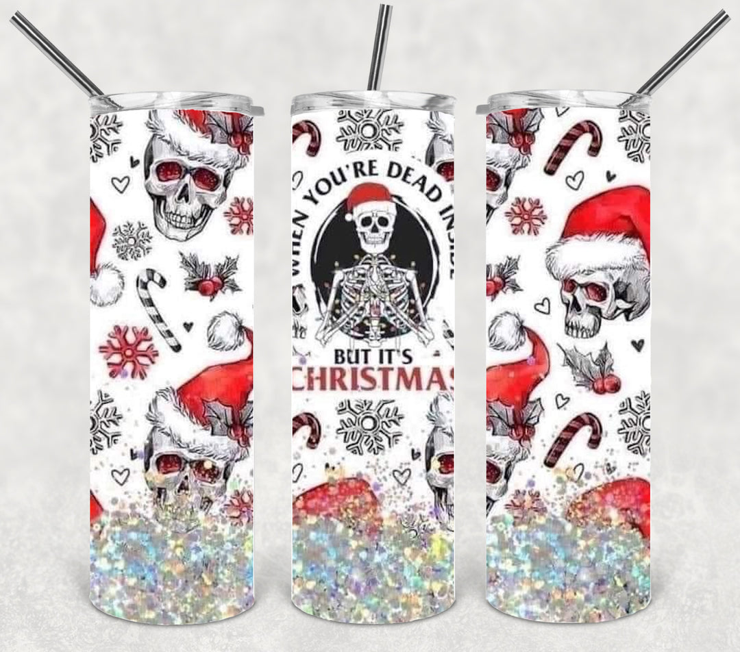 When You're Dead Inside But It's Christmas, Christmas Tumbler, 20 oz Skinny Tumbler