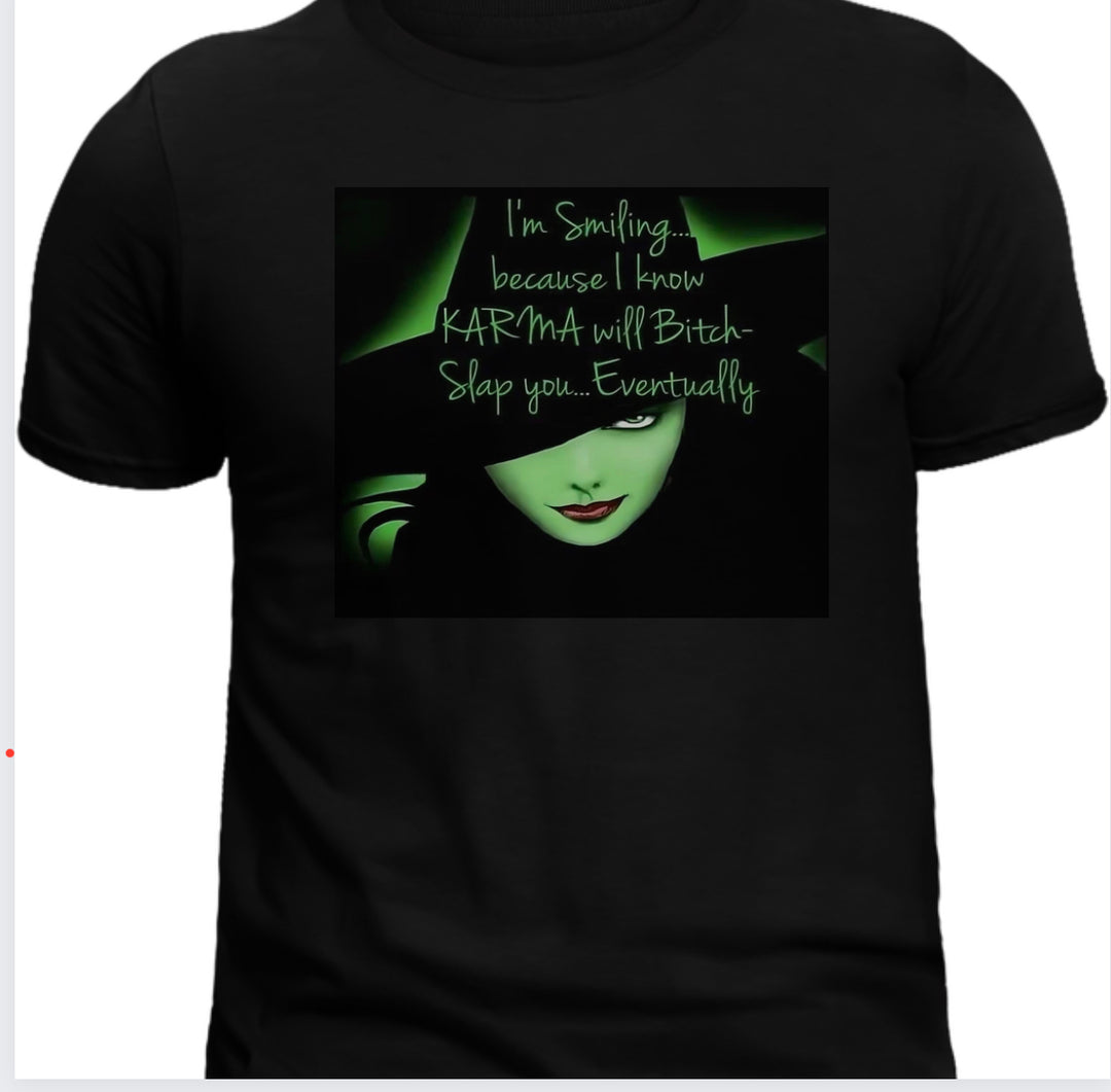 I’m Smiling Because I Know Karma Will Biatch Slap You Eventually T-Shirt