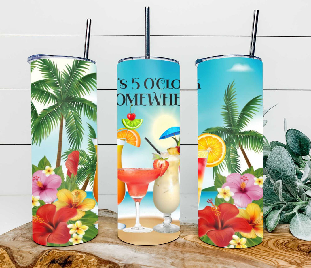 It's 5 O'clock Somewhere - 20 oz Skinny Tumbler - Beach Theme - 5:00 Somewhere - Five O'Clock Somewhere, makes a great gift