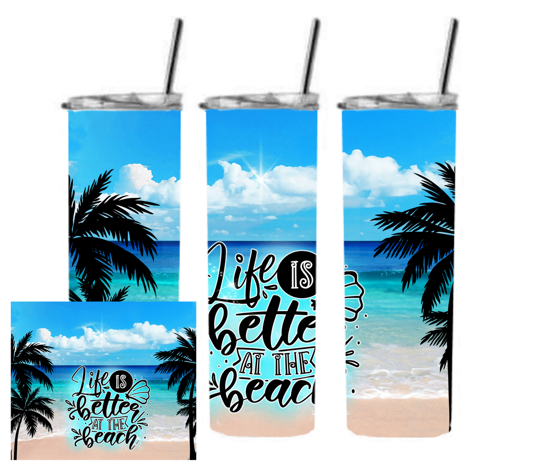 20 oz Skinny Tumbler - Beach Theme - Beach Life - Life is Better at the Beach