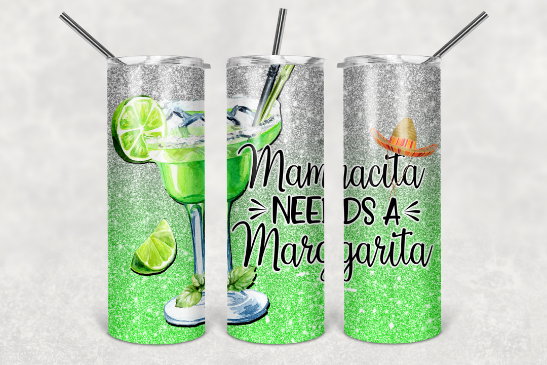 Mama Needs a Margarita 20 oz Skinny Tumbler
