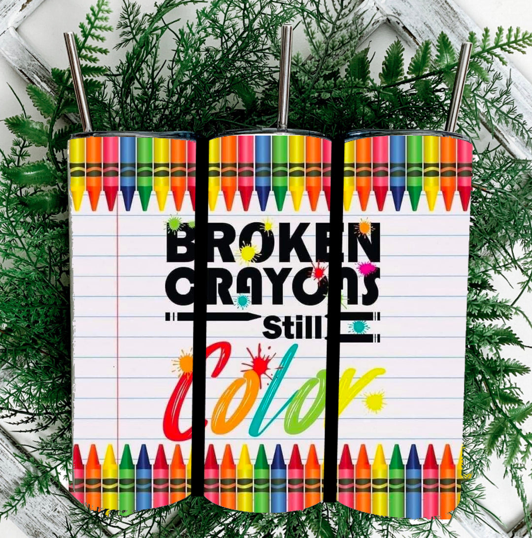 20 oz Tumbler - Teacher Gift - #Teacherlife - Broken Crayons Still Color