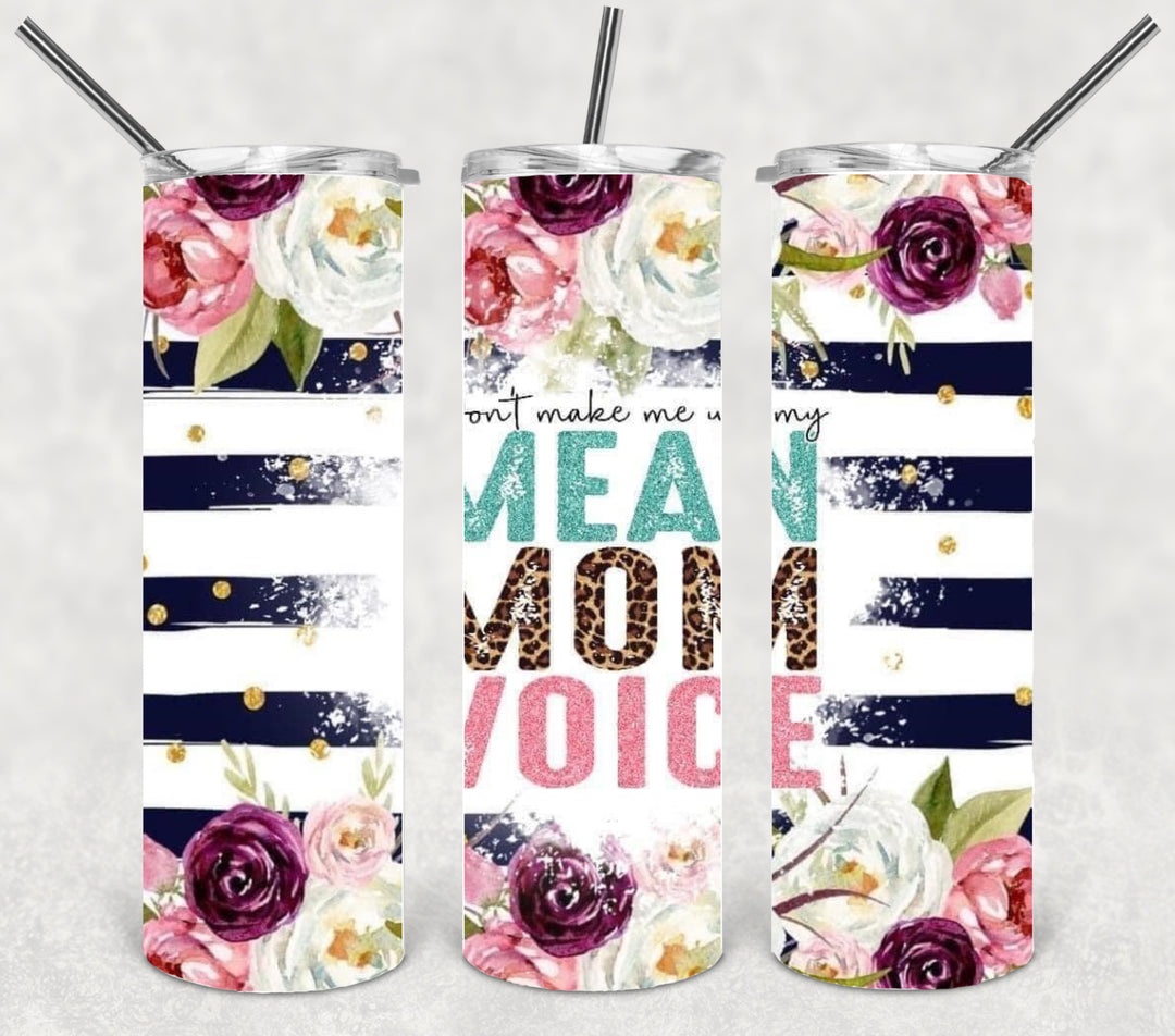 20 oz Skinny Tumbler - Mean Mom Voice