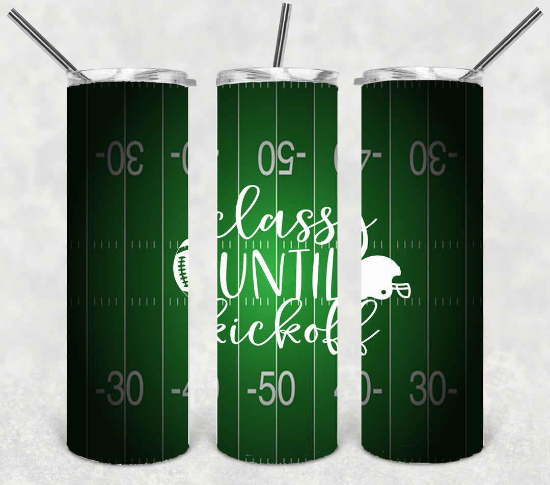 Classy Until Kickoff, Football Tumbler, Football Mom, 20 oz tumbler