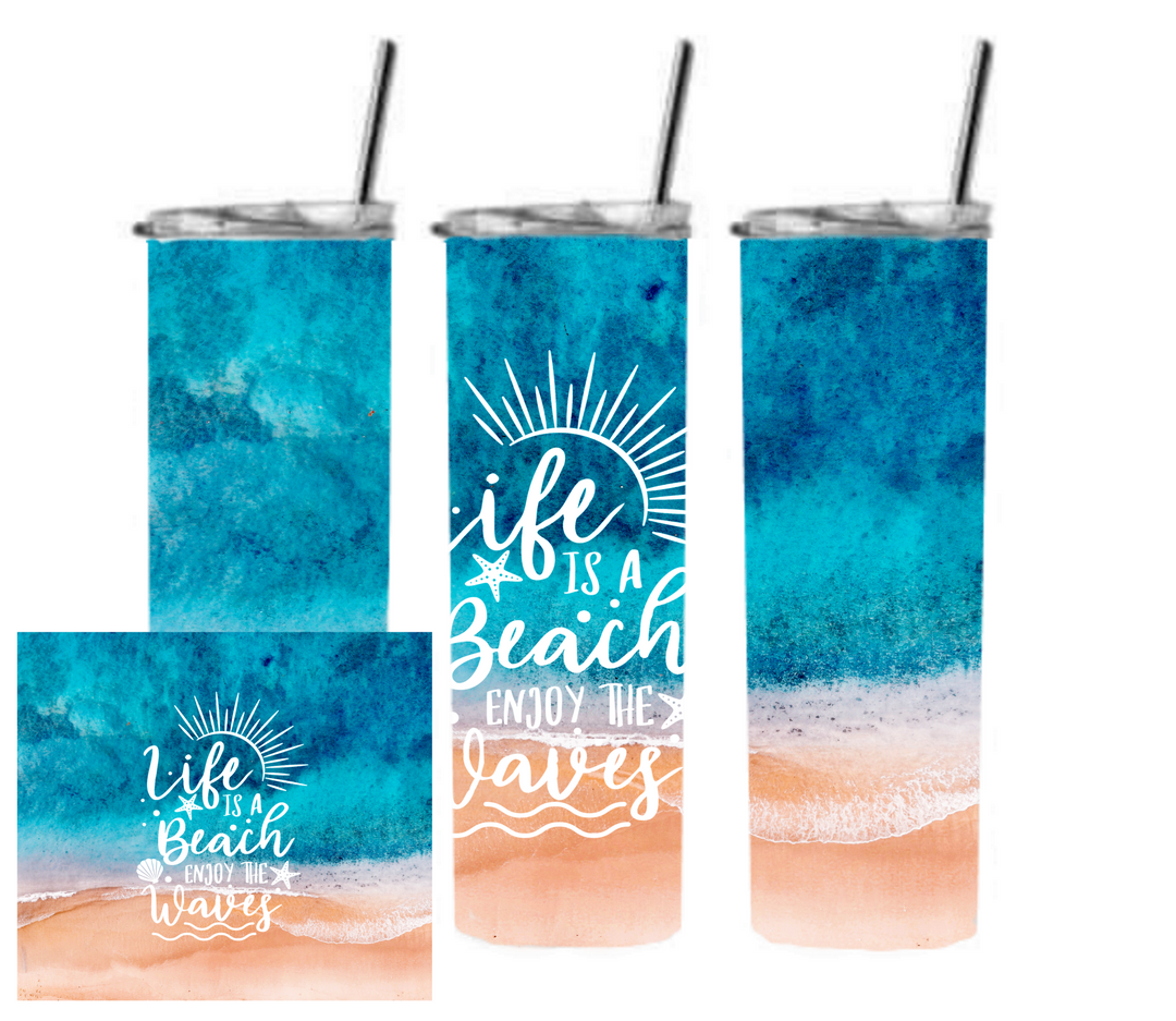 20 oz Skinny Tumbler - Beach Theme - Beachlife - Life is a Beach Enjoy the Waves