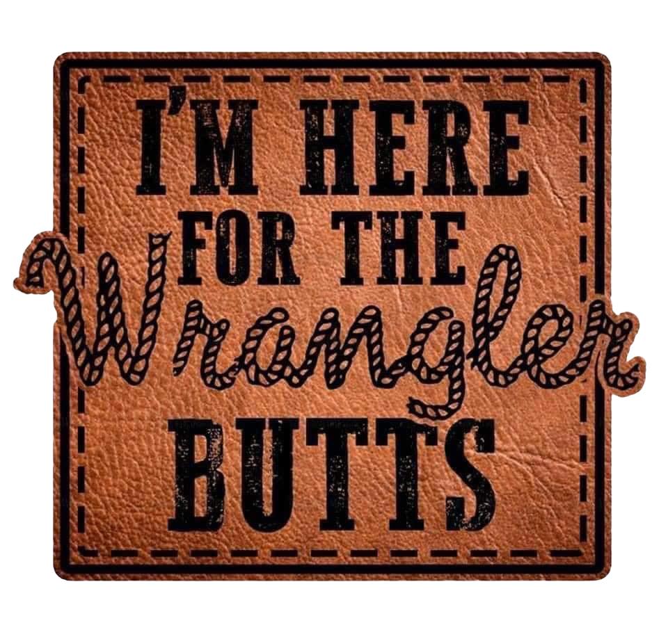 20 oz Skinny Tumbler - I'm Here for the Wrangler Butts