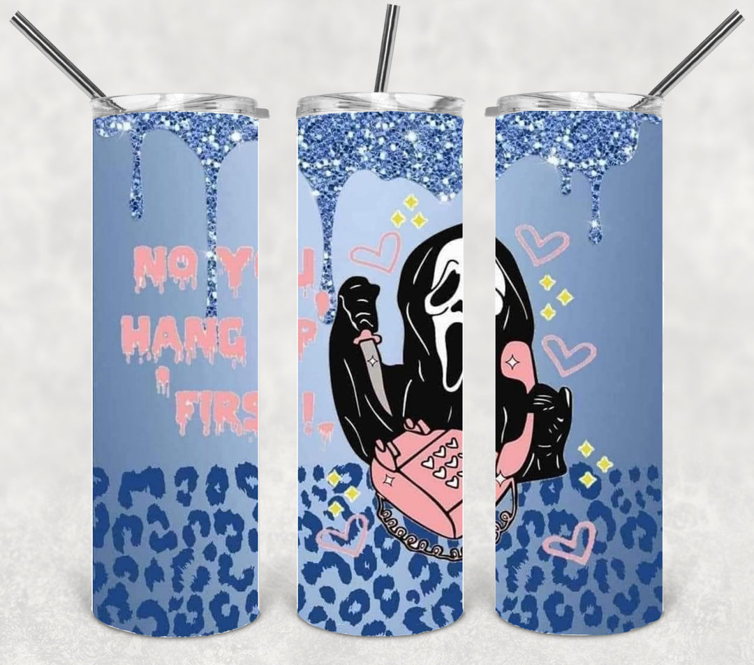 Halloween Themed Tumbler - No You Hang Up! Scary Movie