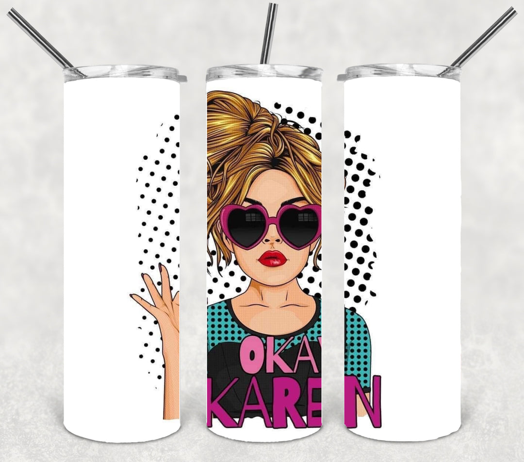 Okay Karen Tumbler