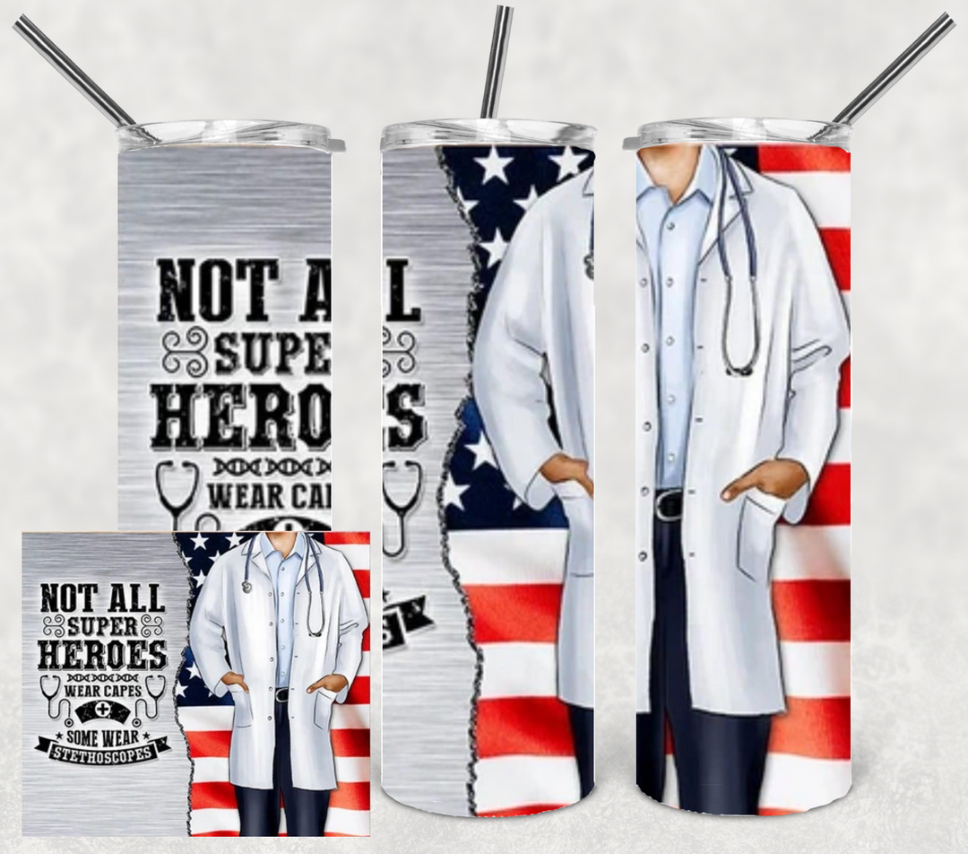 20 oz Tumbler - Not All Heros Wear Capes Some Wear Stethoscopes - Doctor Tumbler