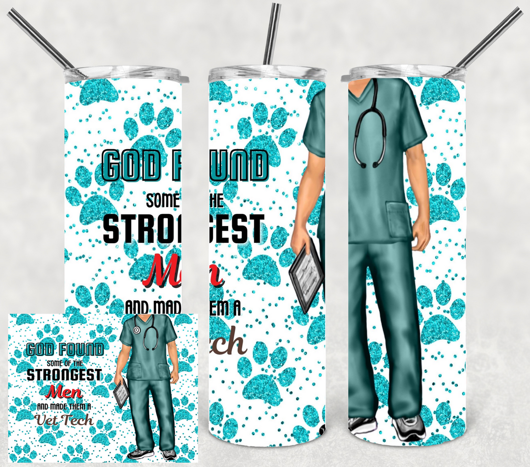 20 oz Tumbler - GOD Found Some of the Strongest Men and Made Them a Vet Tech - Vet T