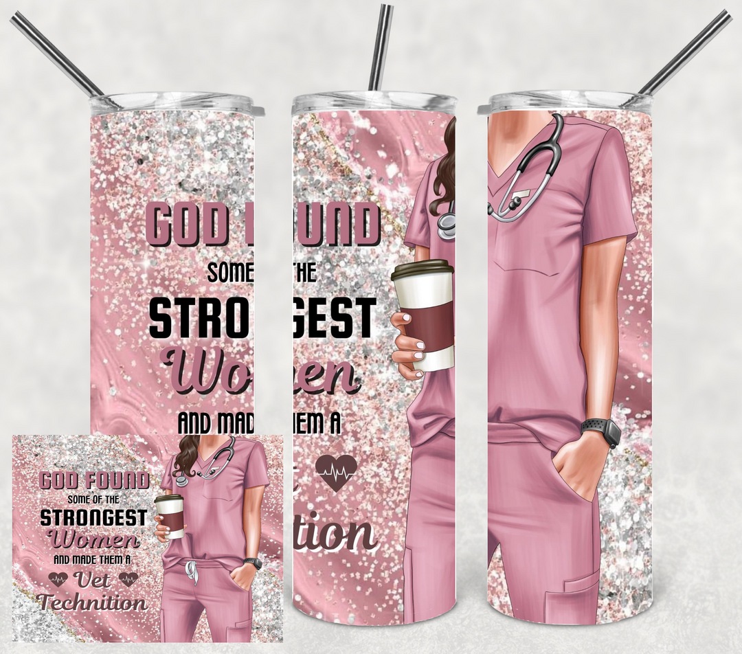 20 oz Tumbler - GOD Found Some of the Strongest Women and Made Them a Vet Tech - Vet T