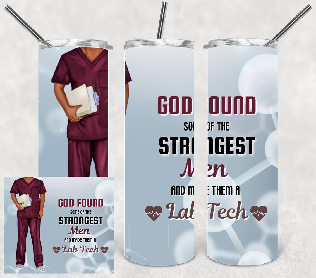 20 oz Tumbler - GOD Found Some of the Strongest Men and Made Them a Lab Tech