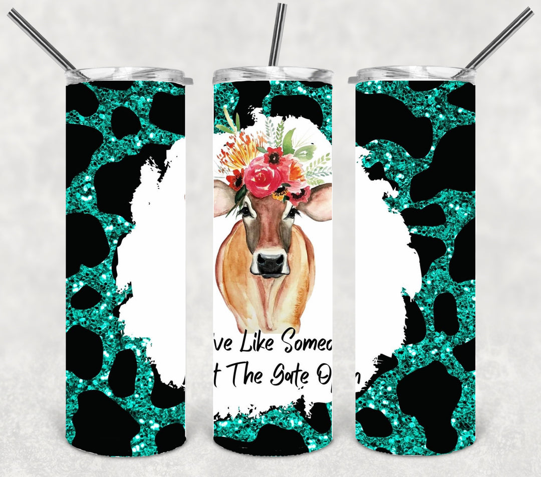 20 oz Skinny Tumbler - Live Like Someone Left the Gate Open