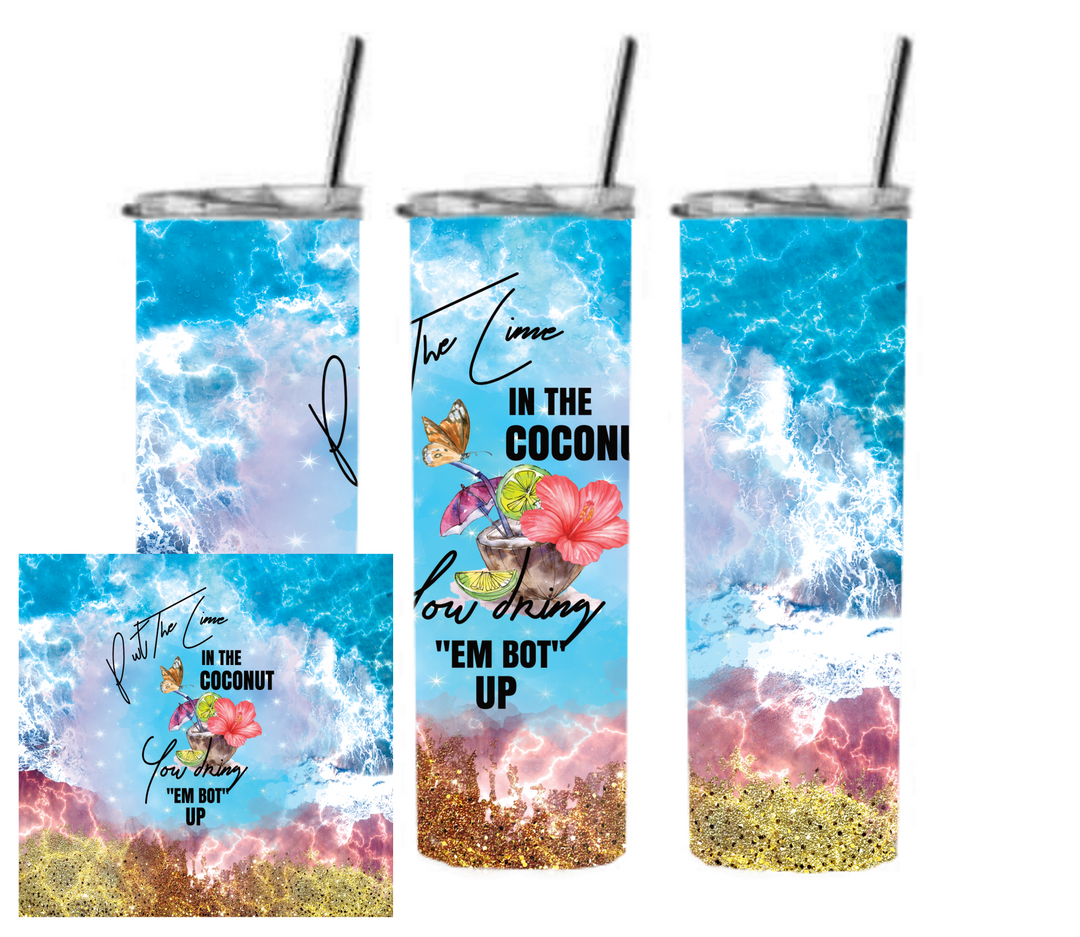 20 oz Skinny Tumbler - Beach Theme - Beachlife - Put the Lime in the Coconut