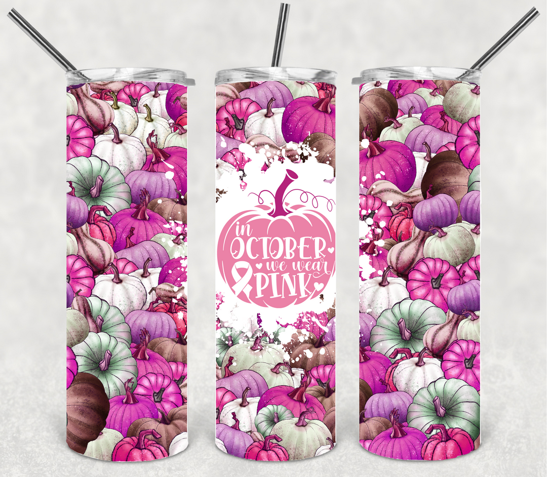 Breast Cancer Tumbler, Breast Cancer Awareness, In October We Wear Pink Pumpkin