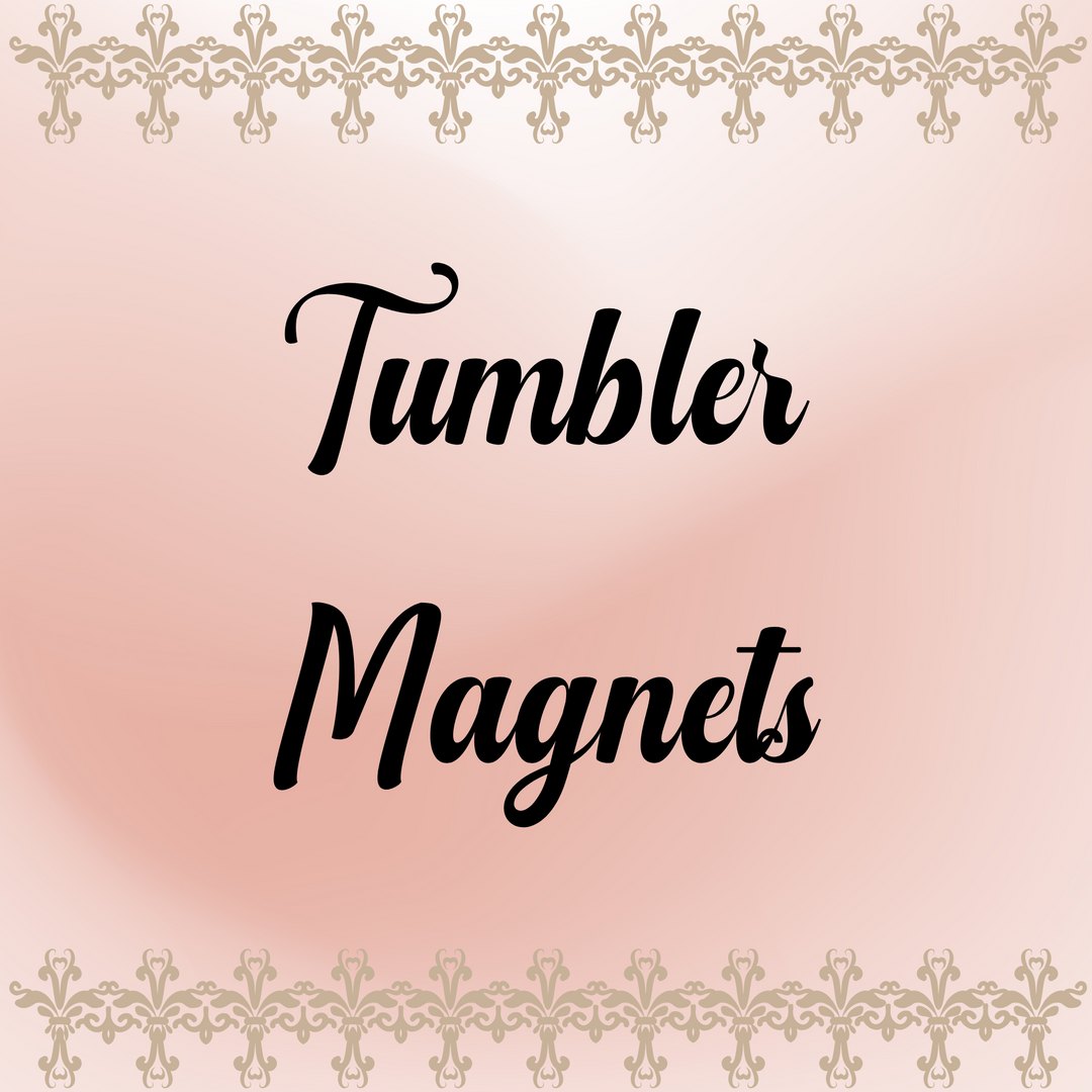 Tumbler Magnets