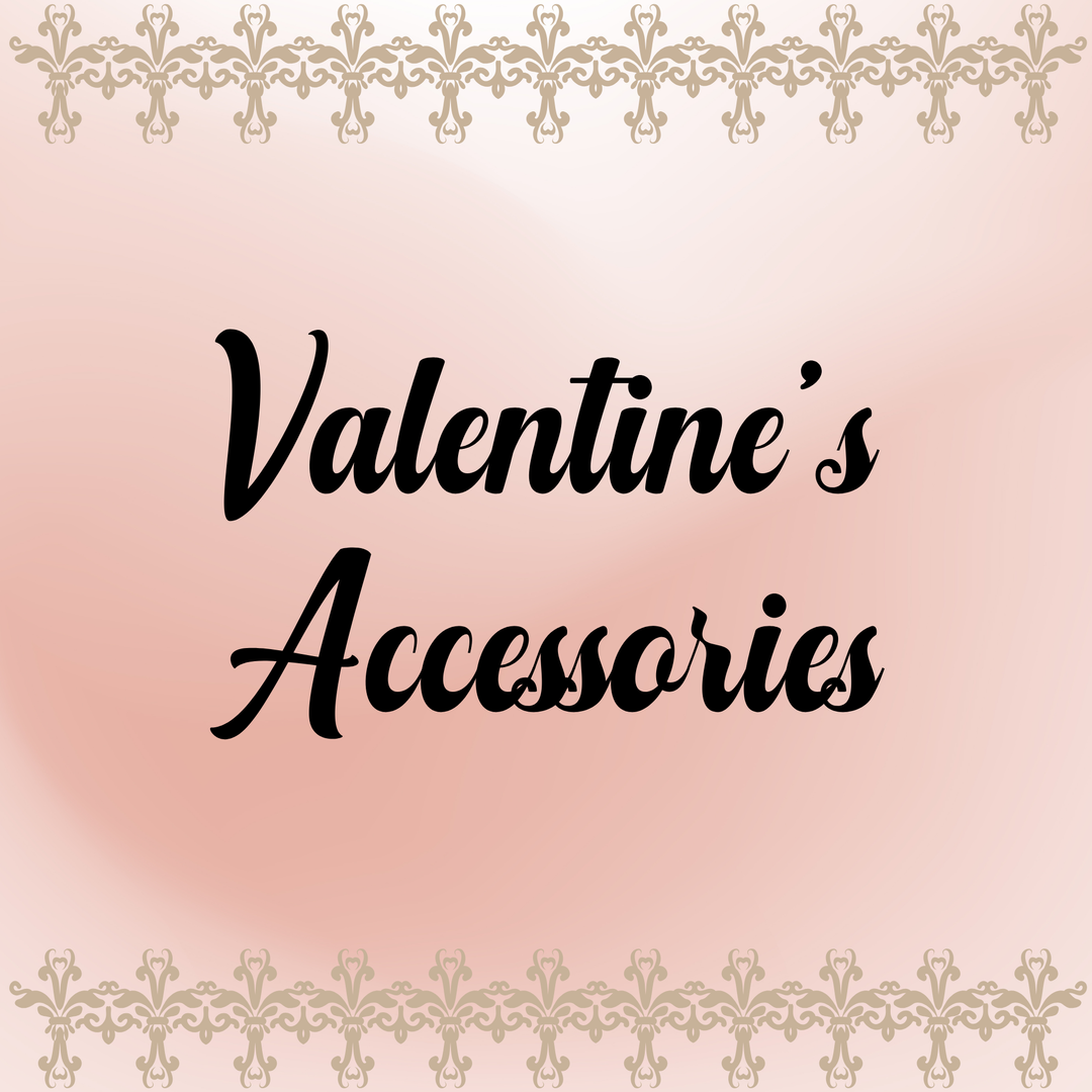 Valentine's Accessories