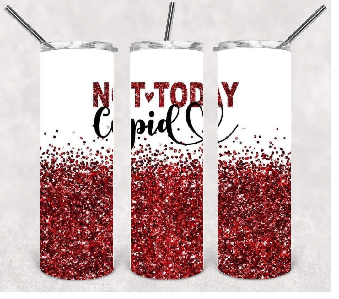20 oz Skinny Tumbler - Valentines - Glitter Hearts Love Not Today Cupid