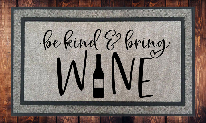 Be Kind Bring Wine - Welcome Mat - Door Mat - HOT SELLER!, great unique gift