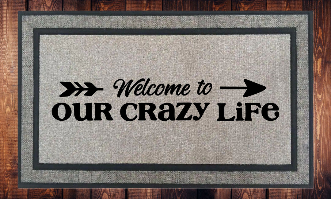 Welcome To Our Crazy Life - Welcome Mat - Door Mat - HOT SELLER!, great unique gift