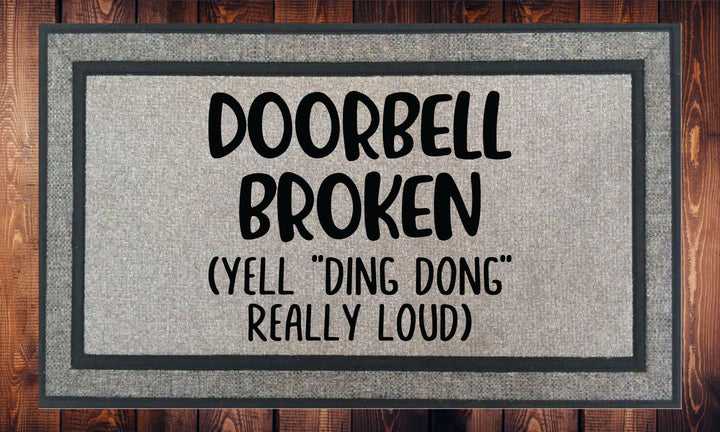 Doorbell Broken - Yell "Ding Dong" really loud - Welcome Mat - Door Mat - HOT SELLER!, great unique gift