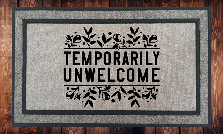 Temporarily Unwelcome - Welcome Mat - Door Mat - HOT SELLER!, great unique gift