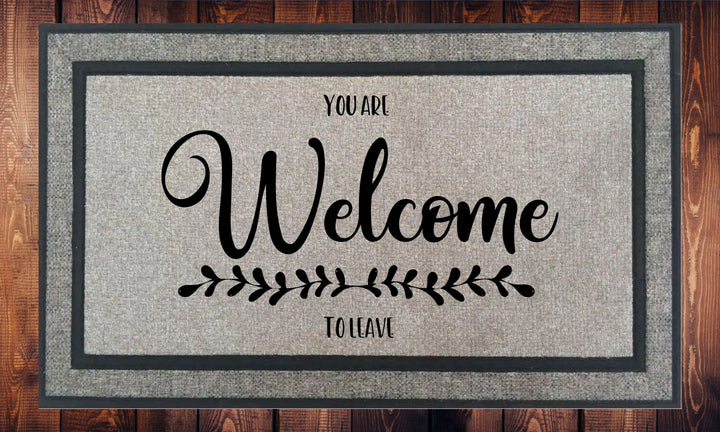 You're Welcome To Leave - Welcome Mat - Door Mat - HOT SELLER!, great unique gift