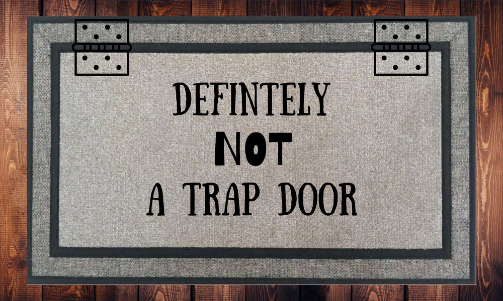 Definitely Not a Trap Door - Welcome Mat - Door Mat - HOT SELLER!, great unique gift