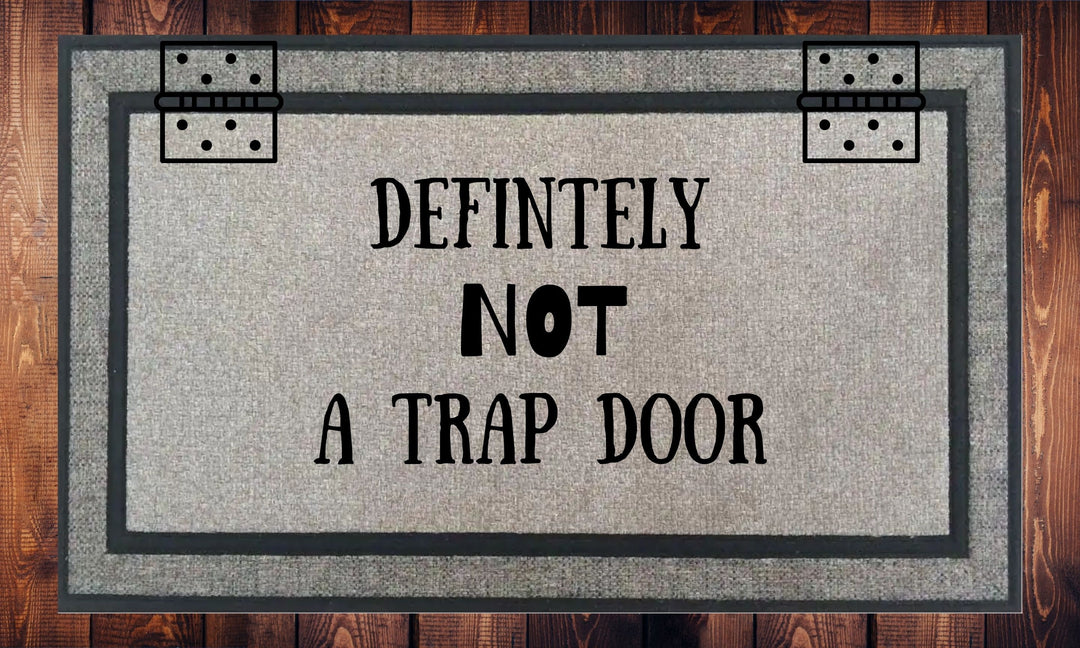 Definitely Not a Trap Door - Welcome Mat - Door Mat - HOT SELLER!, great unique gift