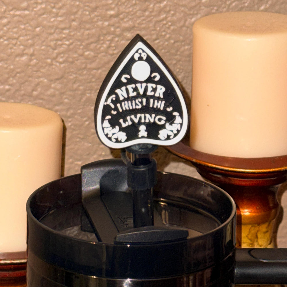 Never Trust the Living Straw Cap, for Stanley 20 30 or 40 oz Tumblers, unique gift Halloween accessories, Ouija