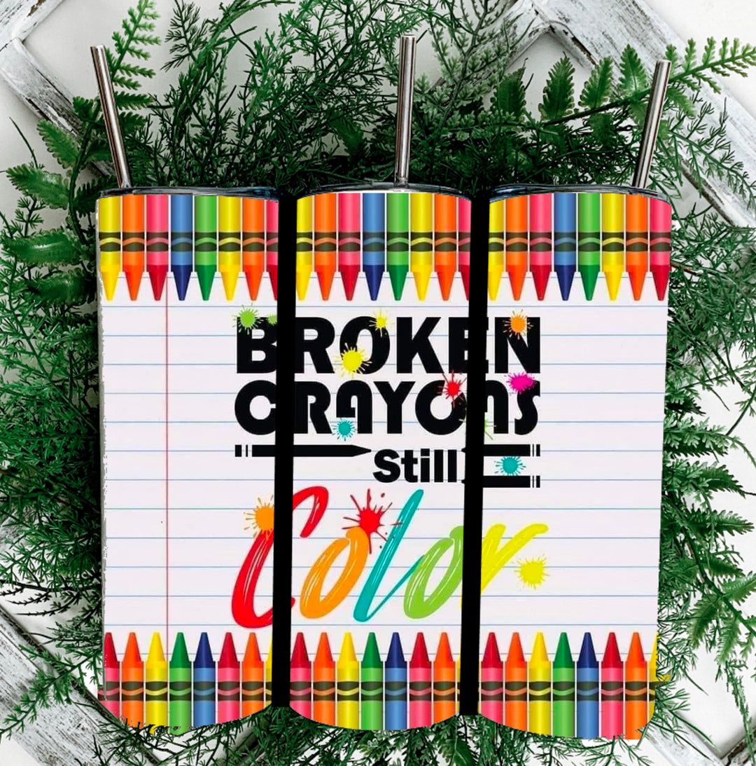 20 oz Tumbler - Teacher Gift - #Teacherlife -  Broken Crayons Still Color