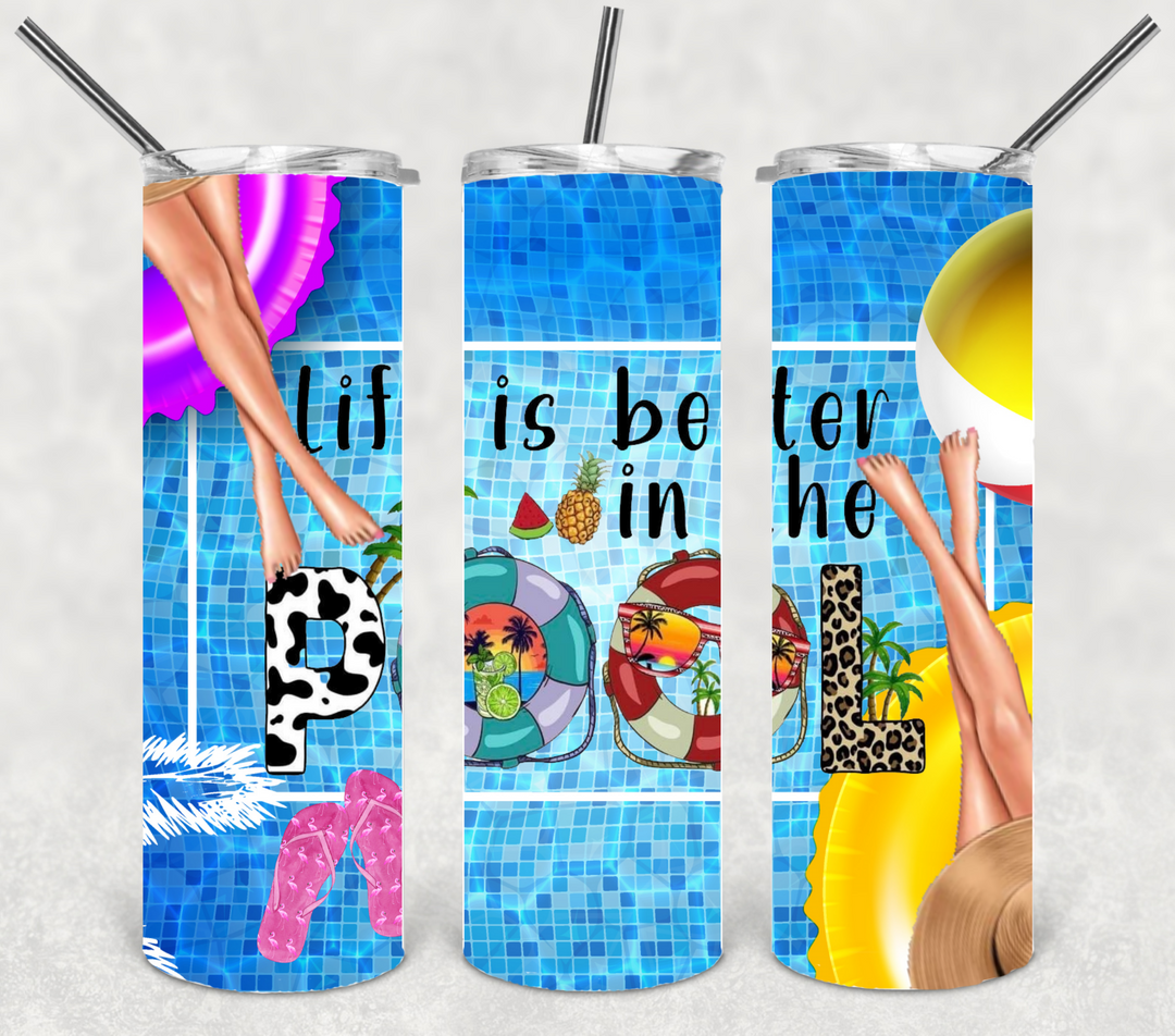 Life is Better at the Pool Tumbler