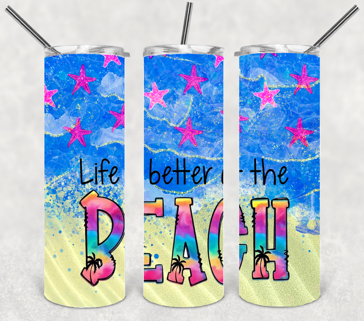Life is Better at the Beach Tumbler