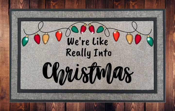 We're Like Really Into Christmas, Christmas Welcome Mat - Door Mat