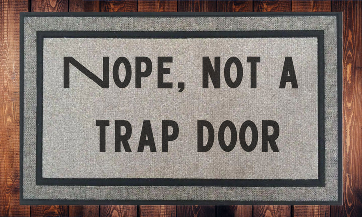 NOPE Not a Trap Door, Halloween - Welcome Mat - Door Mat