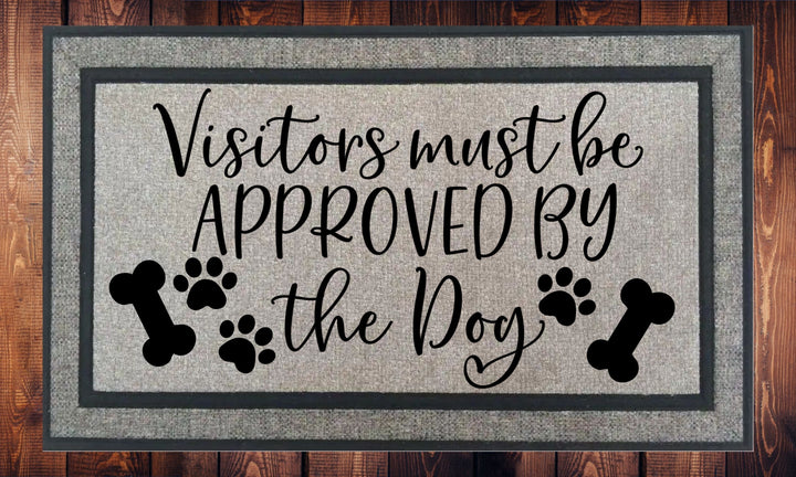 Visitors Must Be Approved By The Dog, Welcome Mat - Door Mat