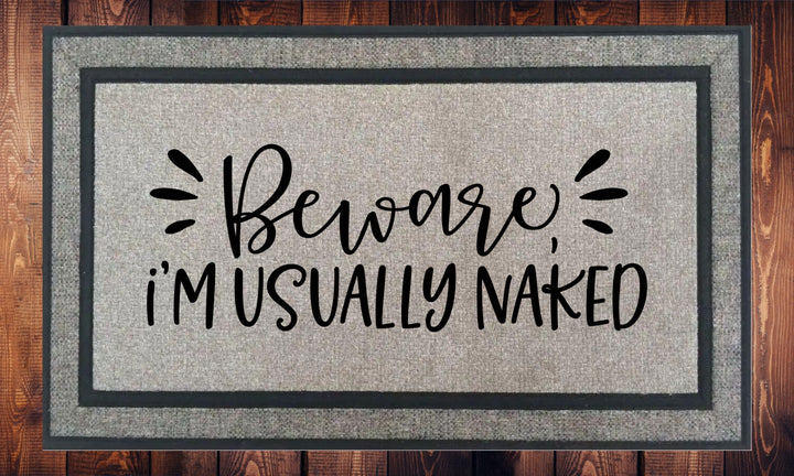 Beware I'm Usually Naked, Welcome Mat - Door Mat