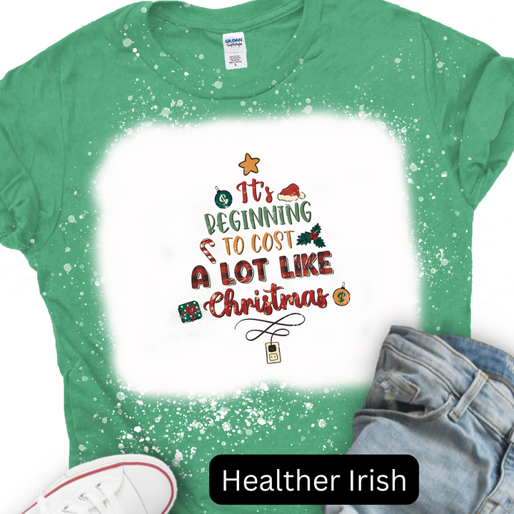 It's Beginning to Cost a Lot Like Christmas, Christmas T-shirt