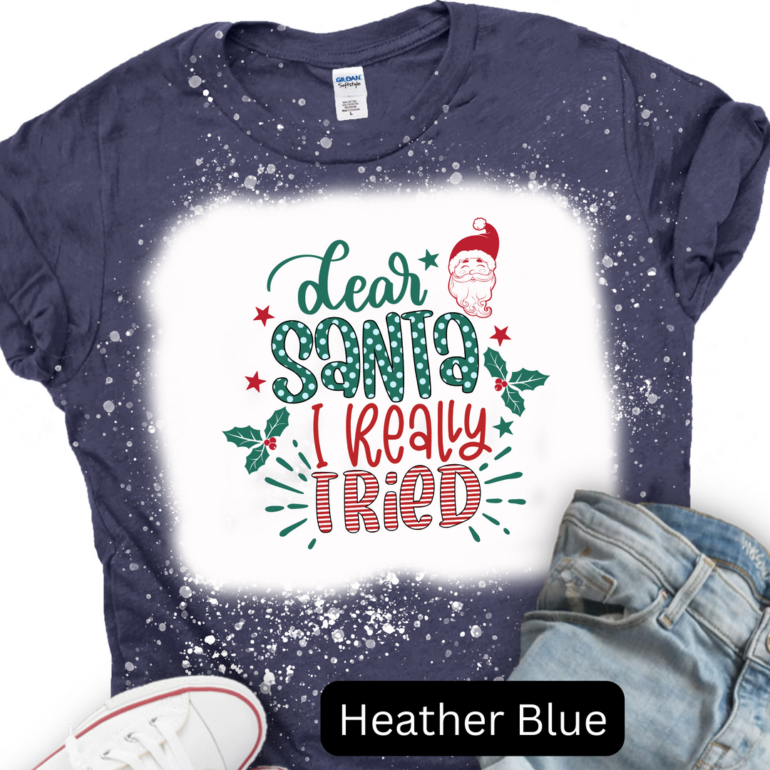 Dear Santa I Really Tried, Christmas T-shirt, Merry Christmas T-shirt, Cute Christmas Tee