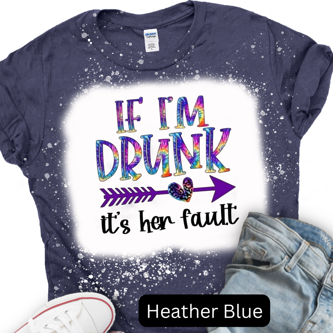 If I'm Drunk It's Her Fault, Best Friends T-Shirt, Friends T-Shirt, Drinking T-Shirt