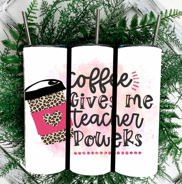 20 oz Tumbler - Teacher Gift - Coffee Gives me Teacher Powers