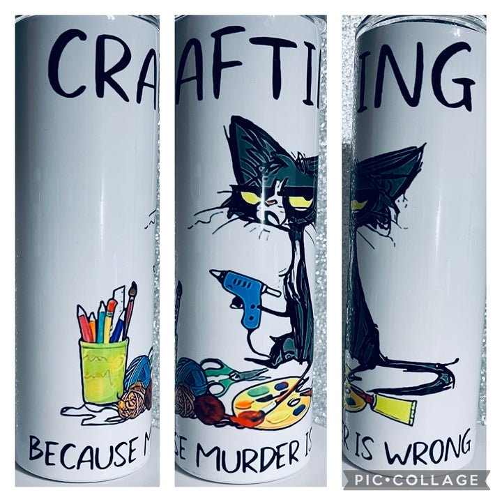 20 oz Skinny Tumbler - Crafting Because Murder is Wrong