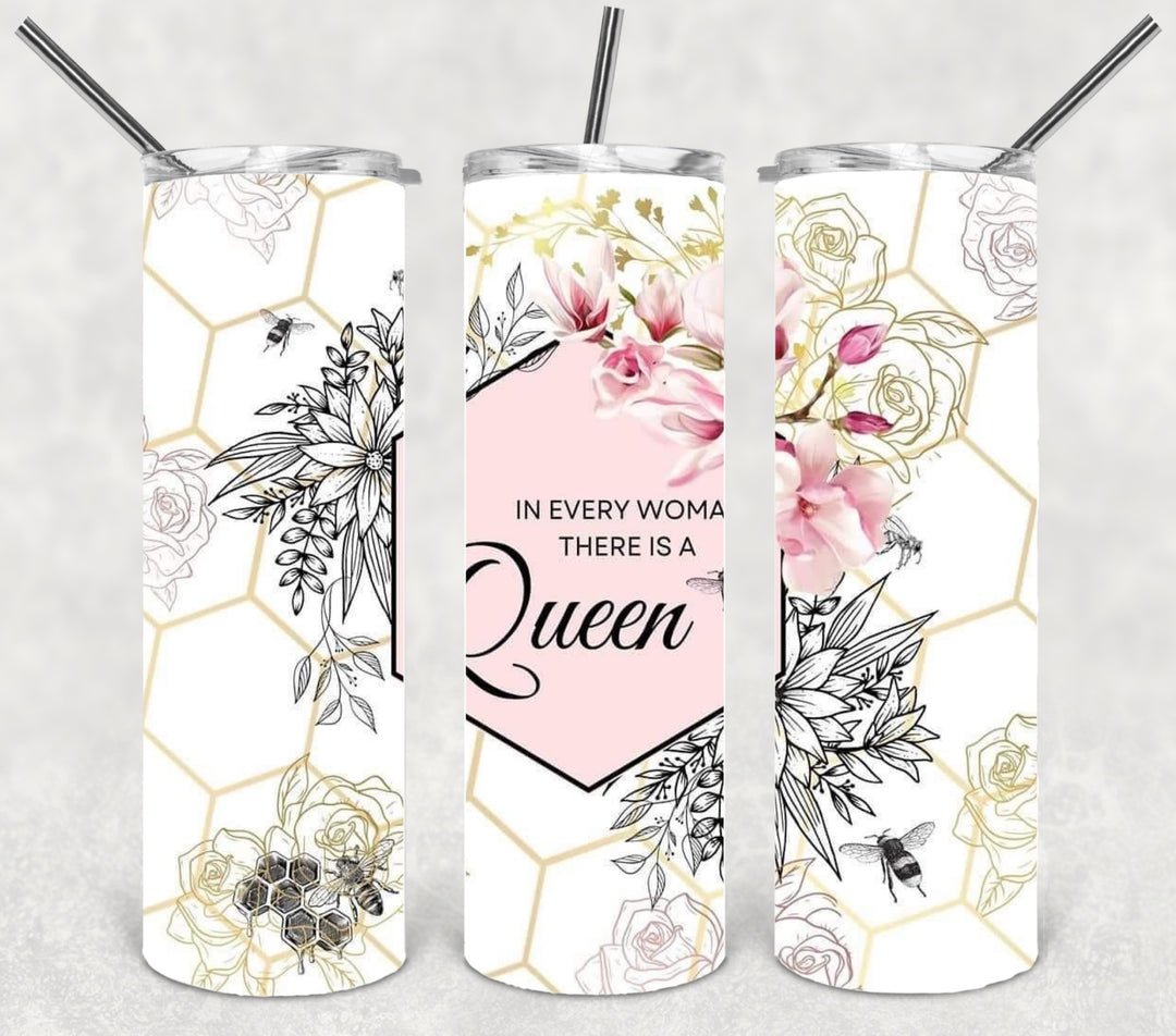 In Every Woman There's a Queen Tumbler