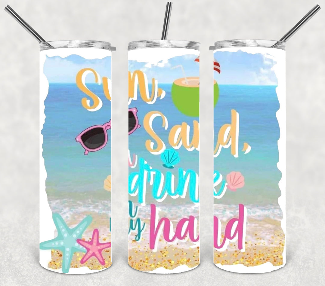 20 oz Skinny Tumbler - Beach Summer Theme - Sun Sand a Drink in my Hand