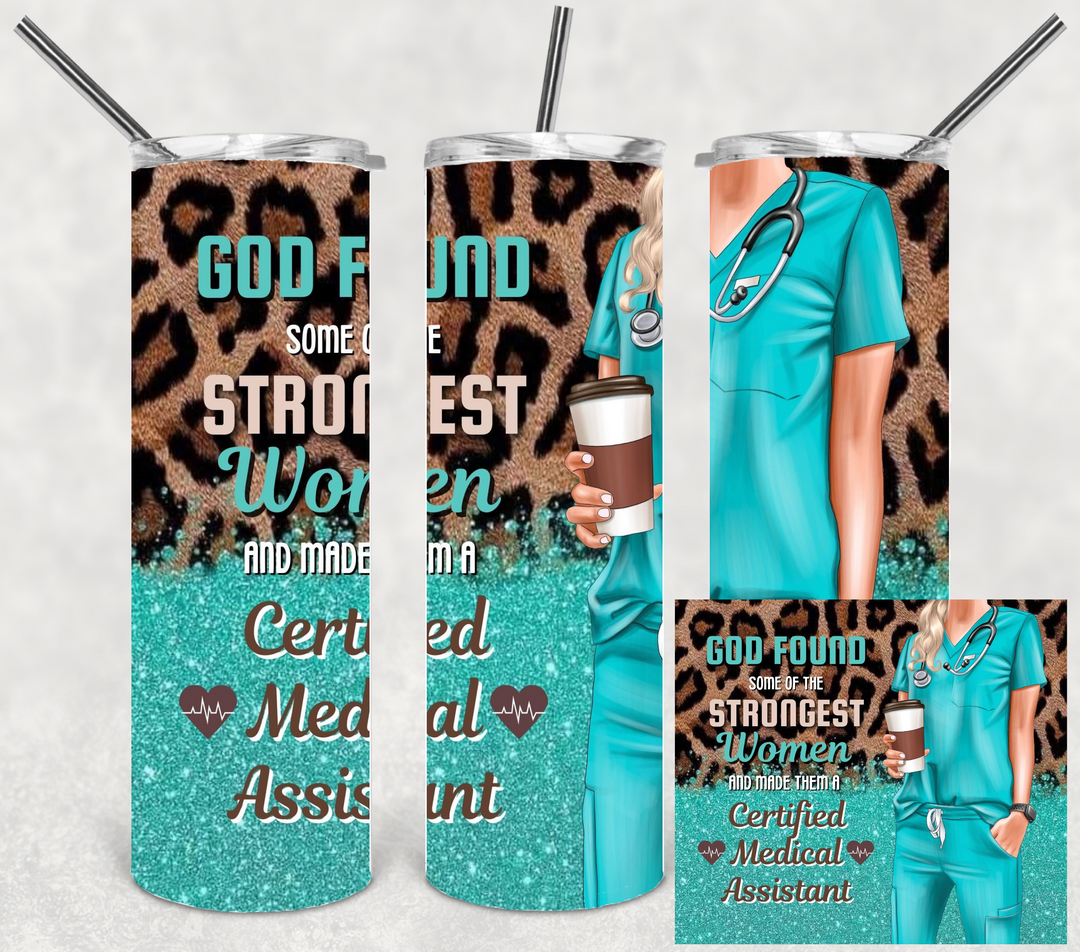 20 oz Tumbler - GOD Found Some of the Strongest Women and Made Them a Certified Medical Assistant