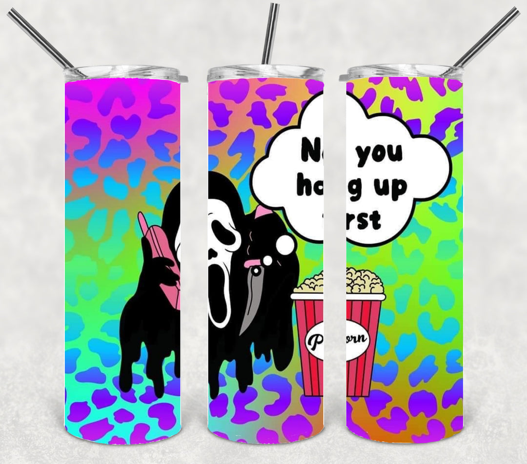 20 oz Tumbler, Halloween Themed Tumbler - No You Hang Up First Scary Movie