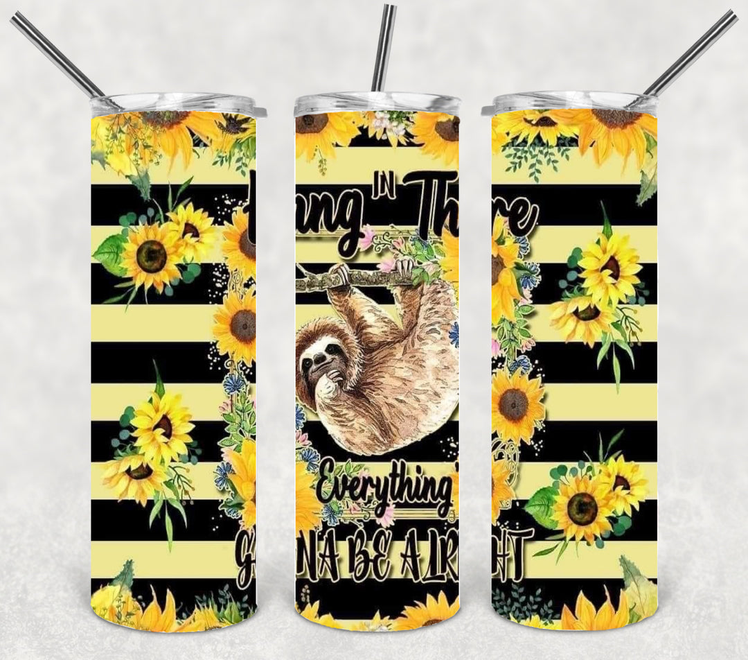 20 oz Skinny Tumbler - Hang In There Everything Gonna Be Alright