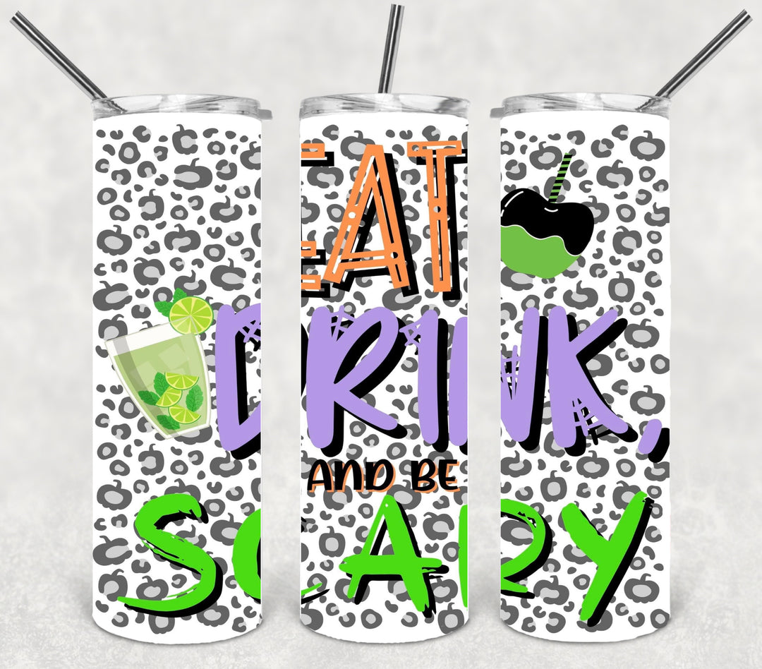 Halloween Themed Tumbler - Eat Drink and Be Scary