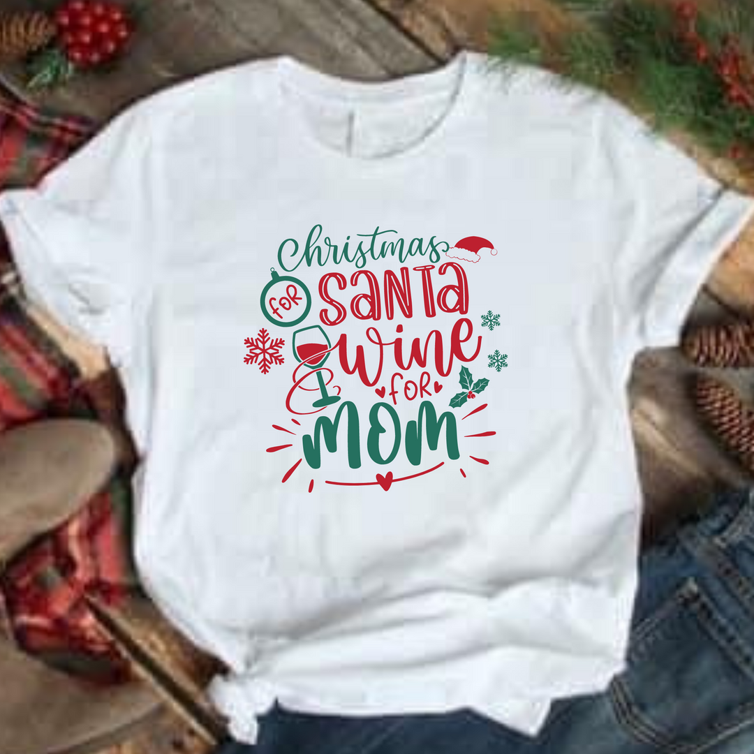 Christmas for Santa Wine for Mom, Christmas T-shirt, Merry Christmas T-shirt